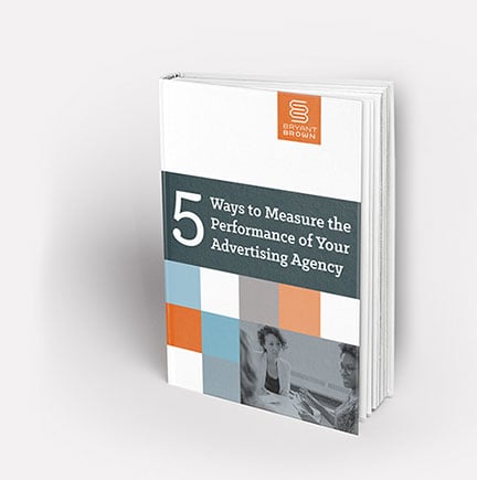 Bryant Brown Healthcare's 5 Ways to Measure the Performance of Your Advertising Agency book cover